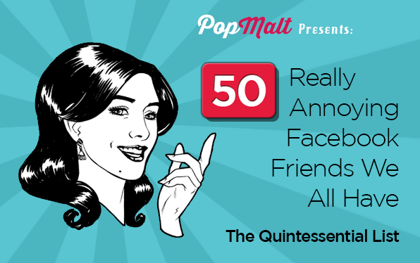 50 Annoying Facebook Friends We All Have